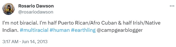 Rosario Dawson tweeted to clarify her ethnicity, stating she is a mix of Puerto Rican/Afro-Cuban and Irish/Native Indian and identifies as multiracial, human, and earthling