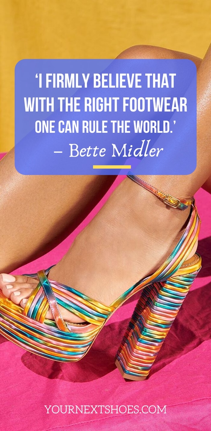 Funny Quote About Shoes (funny, quote, shoes) ‘I firmly believe that with the right footwear one can rule the world.’ – Bette Midler