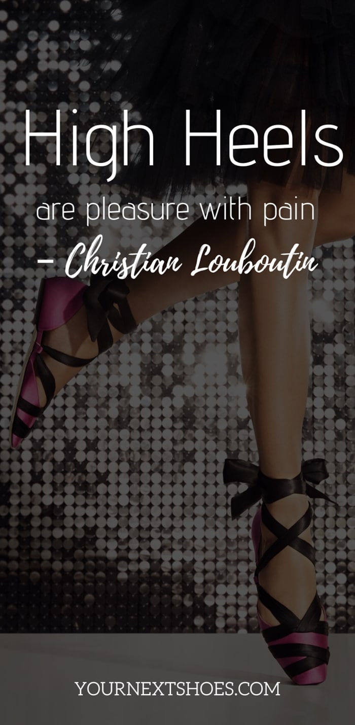 Funny Quote About Shoes (funny, quote, shoes) High heels are pleasure with pain - Christian Louboutin