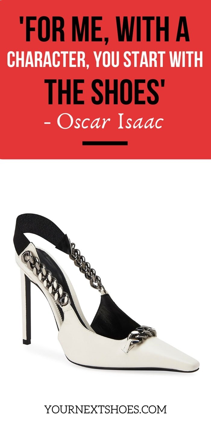 For me, with a character, you start with the shoes - Oscar Isaac