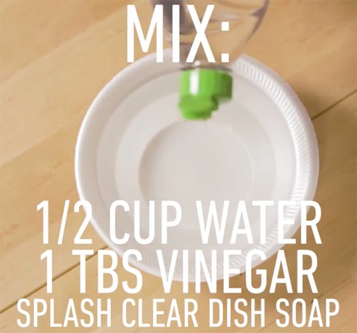 Mix water with vinegar and dishwashing liquid