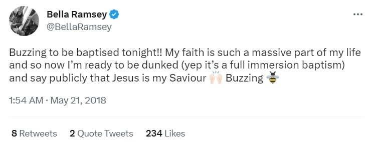 At the age of 14, Bella Ramsey revealed her Christian faith to her followers by tweeting about her upcoming 'full immersion baptism' that evening