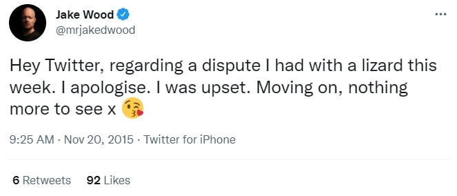 "Hey Twitter, regarding a dispute I had with a lizard this week. I apologize," Jake Wood tweeted. "I was upset. Moving on, nothing more to see."