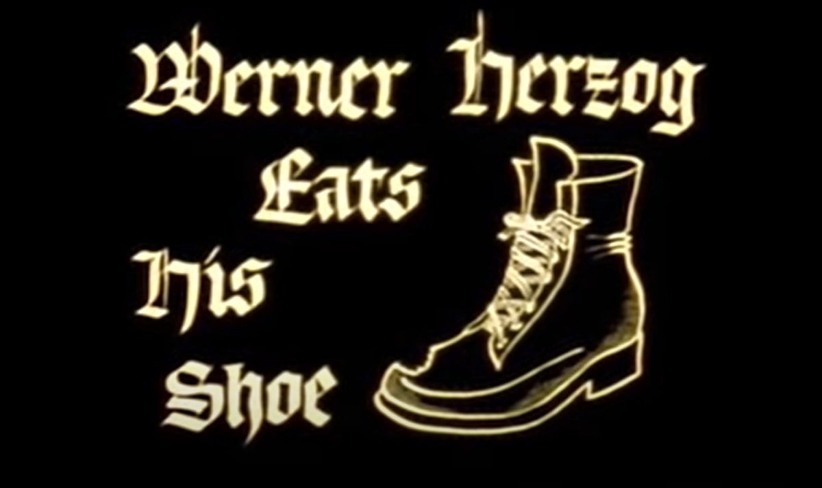 The 1980 short documentary film Werner Herzog Eats His Shoe depicts director Werner Herzog living up to his promise that he would eat his shoe if Errol Morris ever completed the film Gates of Heaven