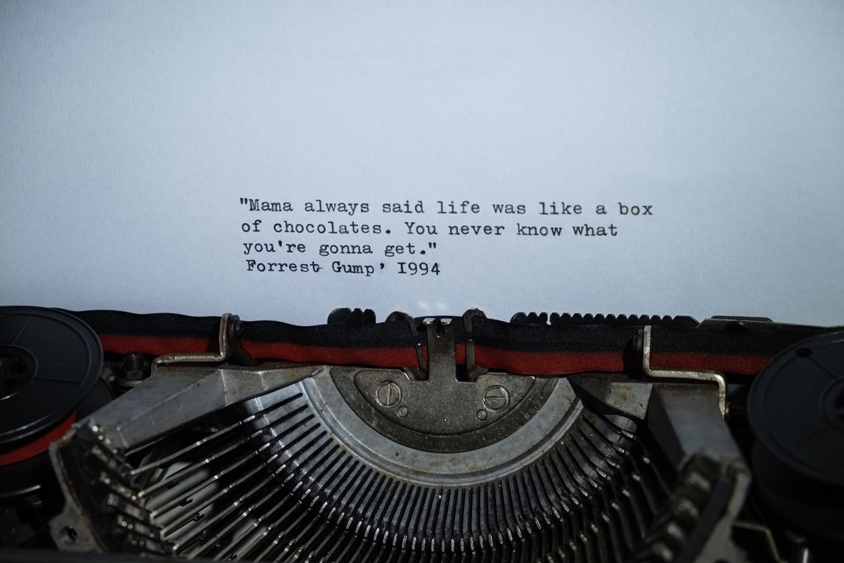 The famous quote from the movie Forrest Gump, "Life is like a box of chocolates, you never know what you're gonna get," captures the essence of life's unpredictability and has become widely recognized and quoted